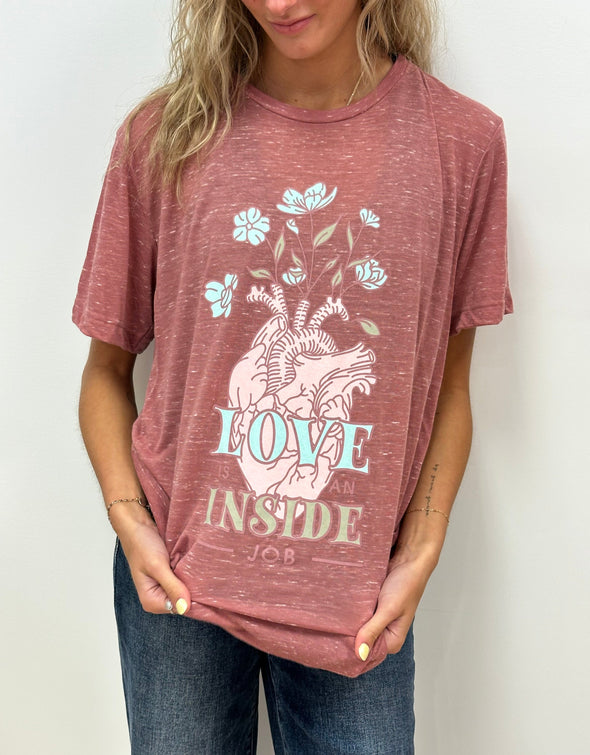 LOVE IS AN INSIDE JOB - RTS (S, M, L, XL, 2X, 3X)